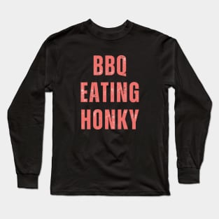 Give me some ribs and briskey Long Sleeve T-Shirt